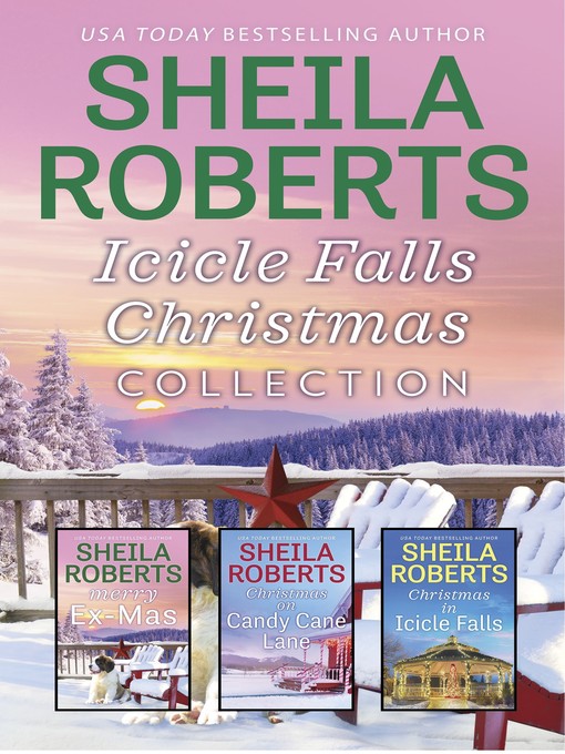 Title details for Icicle Falls Christmas Collection: Merry Ex-Mas ; Christmas on Candy Cane Lane ; Christmas in Icicle Falls by Sheila Roberts - Available